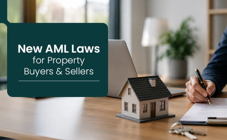 AML Laws Are Changing Here’s What It Means When You Buy or Sell Property